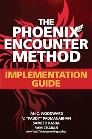 the phoenix encounter method implementation guide 1st edition ian woodward, v. paddy padmanabhan, sameer