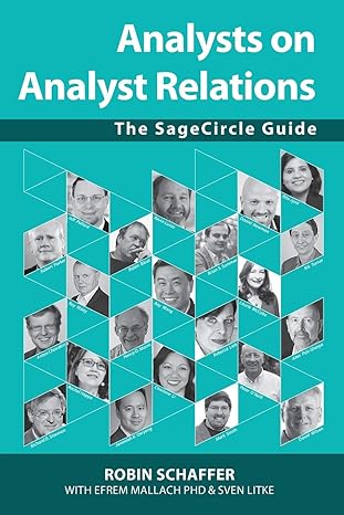 analysts on analyst relations the sagecircle guide 1st edition robin schaffer, sven litke, efrem g mallach