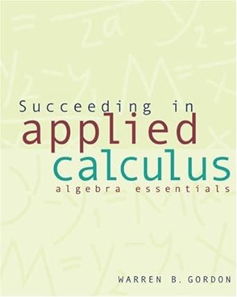 succeeding in applied calculus algebra essentials 1st edition warren b gordon 0534401228, 978-0534401221