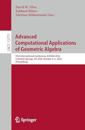 advanced computational applications of geometric algebra first international conference  icacga 2022 colorado