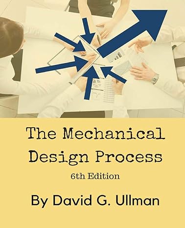 the mechanical design process 6th edition david g. ullman 0999357808, 978-0999357804