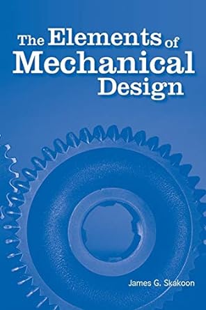 the elements of mechanical design 1st edition james g. skakoon 0791802671, 978-0791802670