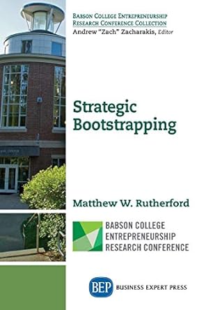 strategic bootstrapping 1st edition matthew w. rutherford 1606496980, 978-1606496985