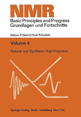 nmr basic principles and progress grundlagen und fortschritte natural and synthetic high polymers volume 4