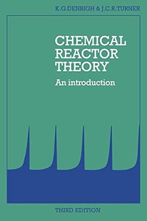 chemical reactor theory an introduction 3rd edition k. g. denbigh, j. c. r. turner 0521276306, 978-0521276306