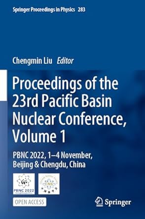 proceedings of the 23rd pacific basin nuclear conference volume 1 1st edition chengmin liu 9819910250,