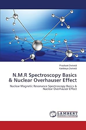 n m r spectroscopy basics and nuclear overhauser effect nuclear magnetic resonance spectroscopy basics and