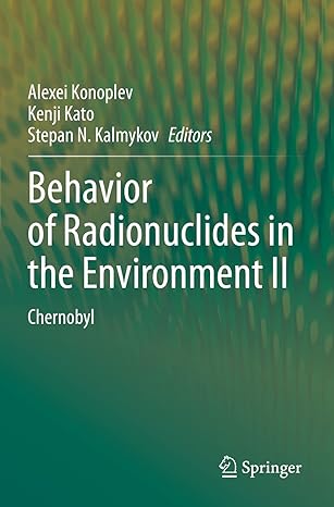 behavior of radionuclides in the environment ii chernobyl 1st edition alexei konoplev, kenji kato, stepan n.