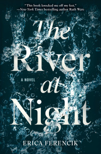 the river at night  erica ferencik 1501143204, 1501143212, 9781501143205, 9781501143212