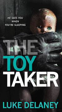 the toy taker  luke delaney 0062219502, 0062219510, 9780062219503, 9780062219510