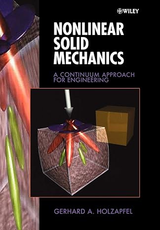 nonlinear solid mechanics a continuum approach for engineering 1st edition gerhard a. holzapfel 0471823198,