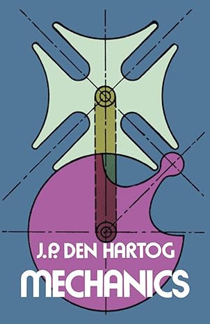 mechanics 1st edition j. p. den hartog 0486607542, 978-0486607542