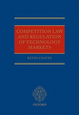 competition law and regulation of technology markets 1st edition kevin coates 0199575215, 9780199575213