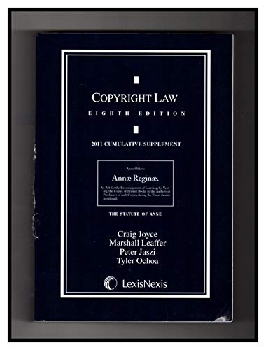 copyright law 2011 cumulative supplement 8th edition craig joyce, marshall leaffer, peter a. jaszi, tyler