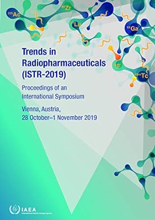 Ga Trends In Radiopharmaceuticals Istr 2019 Proceedings Of An International Symposium