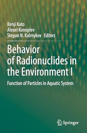 behavior of radionuclides in the environment i function of particles in aquatic system 1st edition kenji kato