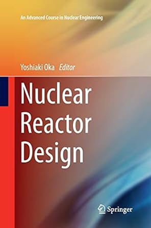 nuclear reactor design 1st edition yoshiaki oka ,takashi kiguchi 4431561773, 978-4431561774