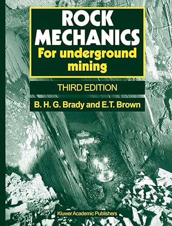 rock mechanics for underground mining 3rd edition barry h.g. brady ,e.t. brown 1402020643, 978-1402020643