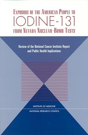 exposure of the american people to iodine 131 from nevada nuclear bomb tests review of the national cancer