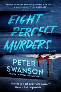 eight perfect murders a novel  peter swanson 0062838199, 0062838210, 9780062838193, 9780062838216