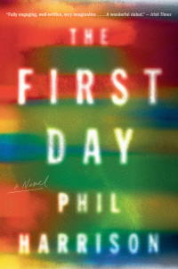 the first day a novel  phil harrison 1328505766, 1328849678, 9781328505767, 9781328849670