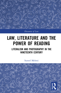 law literature and the power of reading literalism and photography in the nineteenth century 1st edition