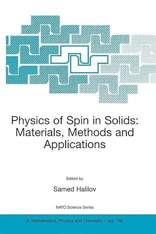 physics of spin in solids materials methods and applications 1st edition samed halilov 1402022263,