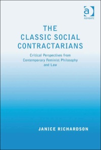 the classic social contractarians critical perspectives from contemporary feminist philosophy and law 1st