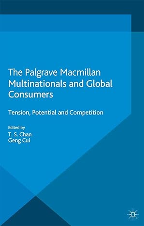 the palgrave macmillan multinationals and global consumers tension potential and competition 1st edition t.