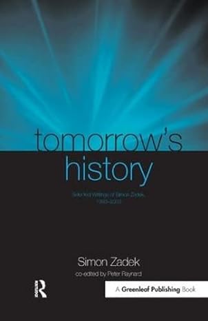 tomorrow s history selected writings of simon zadek 1993 2003 1st edition simon zadek 1874719853,