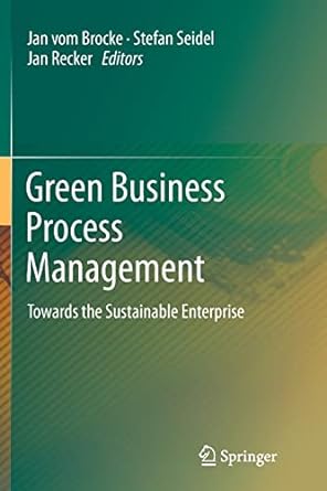 green business process management towards the sustainable enterprise 2012 edition jan vom brocke ,stefan