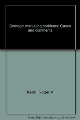 strategic marketing problems cases and comments 1st edition roger a kerin 0205059805, 978-0205059805