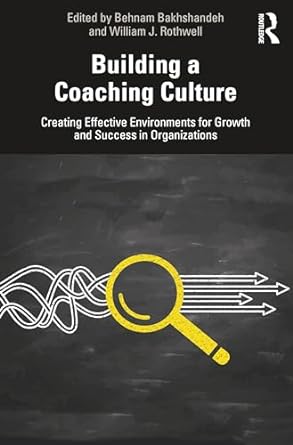 building an organizational coaching culture creating effective environments for growth and success in