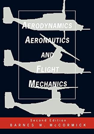 aerodynamics aeronautics and flight mechanics 2nd edition barnes w. mccormick 0471575062, 978-0471575061