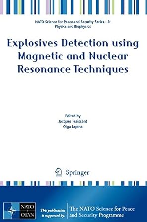 explosives detection using magnetic and nuclear resonance techniques 1st edition jacques fraissard, olga