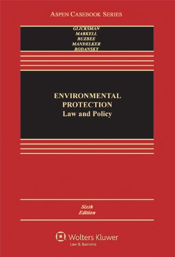 environmental protection law and policy 6th edition robert l. glicksman, david l. markell, william w. buzbee,