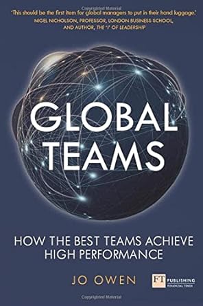 global teams how the best teams achieve high performance 1st edition jo owen 129217191x, 978-1292171913