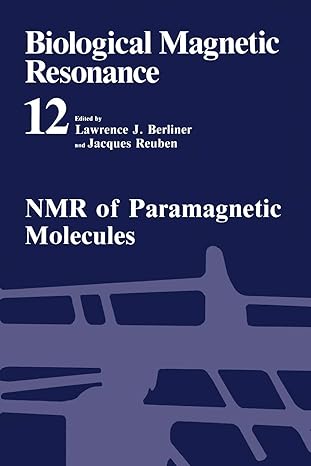 biological magnetic resonance 12 nmr of paramagnetic molecules 1st edition lawrence j. berliner, jacques