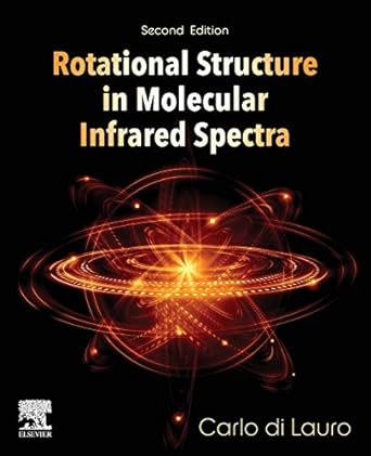 rotational structure in molecular infrared spectra 2nd edition carlo di lauro 0128213361, 978-0128213360