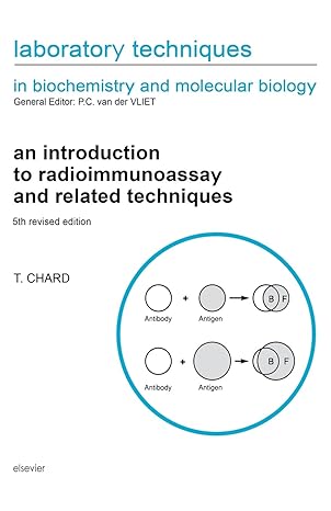 an introduction to radioimmunoassay and related techniques 5th edition t. chard 0444821198, 978-0444821195