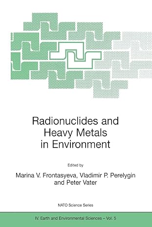 radionuclides and heavy metals in environment 1st edition marina marinova, vladimir p. perelygin, peter vater
