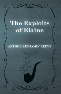 the exploits of elaine  arthur benjamin reeve 1473326036, 147337149x, 9781473326033, 9781473371491