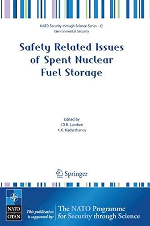 safety related issues of spent nuclear fuel storage 1st edition j.d.b. lambert ,k.k. kadyrzhanov 1402059027,