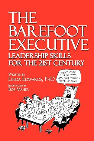 the barefoot executive leadership skills for the 21st century 1st edition linda edwards 1606938193,