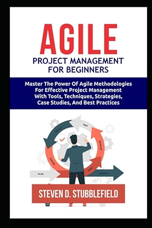 agile project management for beginners master the power of agile methodologies for effective project