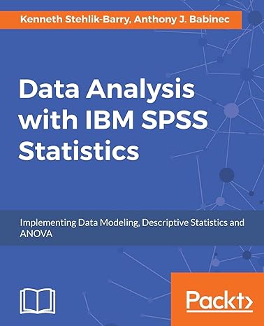 data analysis with ibm spss statistics implementing data modeling descriptive statistics and anova 1st