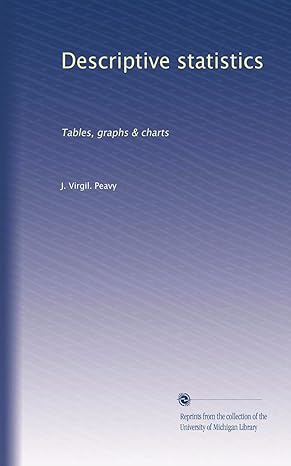 descriptive statistics tables graphs and charts 1st edition j. virgil. peavy b003hno2o2