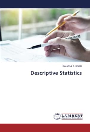 descriptive statistics 1st edition swapnila nigam 6204955128, 978-6204955124