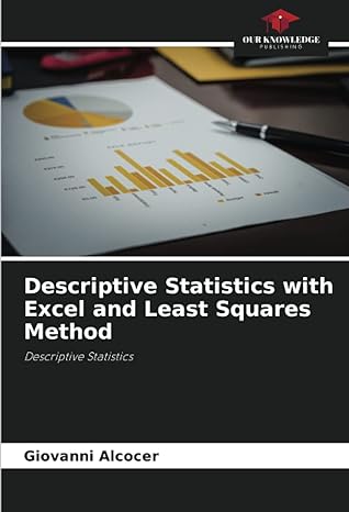 descriptive statistics with excel and least squares method descriptive statistics 1st edition giovanni