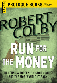 run for the money  robert colby 1440540527, 9781434498151, 9781440540523
